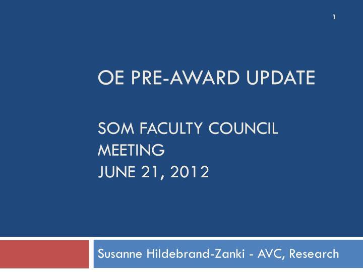 oe pre award update som faculty council meeting june 21 2012