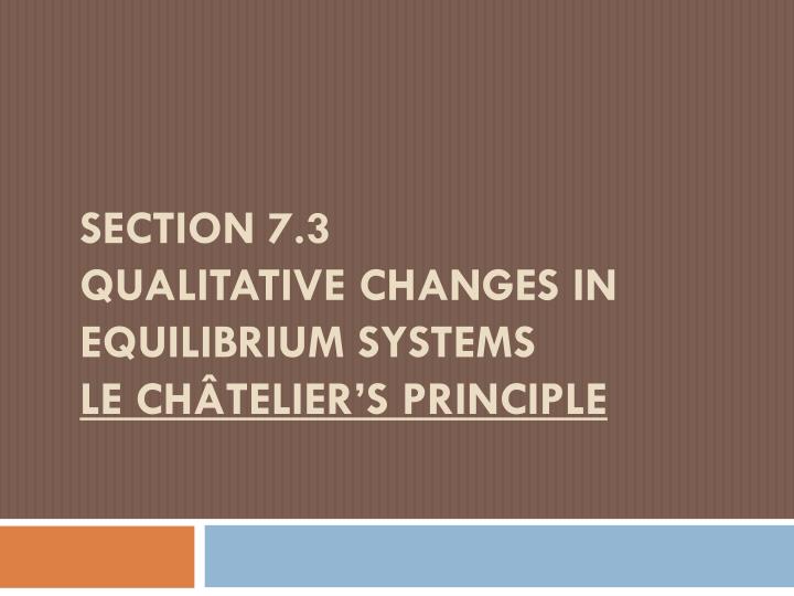 section 7 3 qualitative changes in equilibrium systems le ch telier s principle