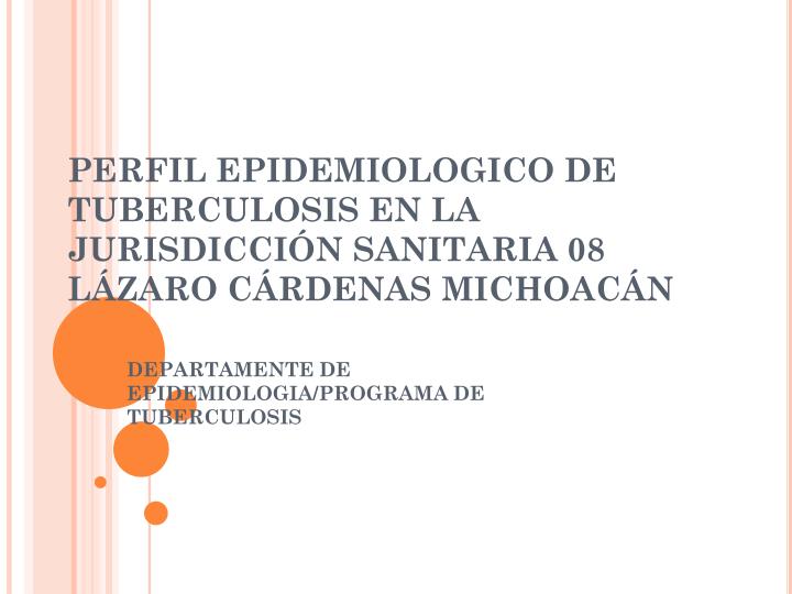 perfil epidemiologico de tuberculosis en la jurisdicci n sanitaria 08 l zaro c rdenas michoac n