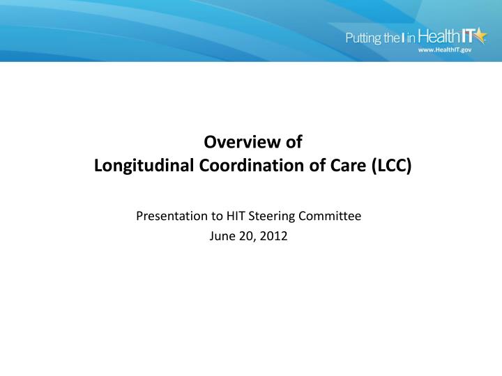 overview of longitudinal coordination of care lcc