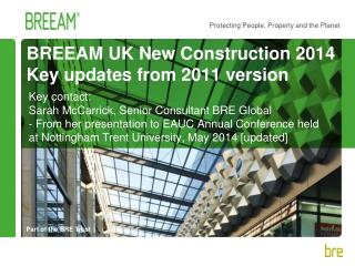 BREEAM UK New Construction 2014 Key updates from 2011 version