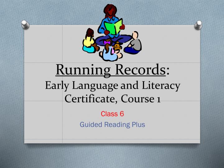 running records early language and literacy certificate course 1