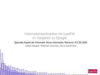 Informationsextraktion mit LastFM im Vergleich zu Google
