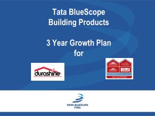 Tata BlueScope Building Products 3 Year Growth Plan for