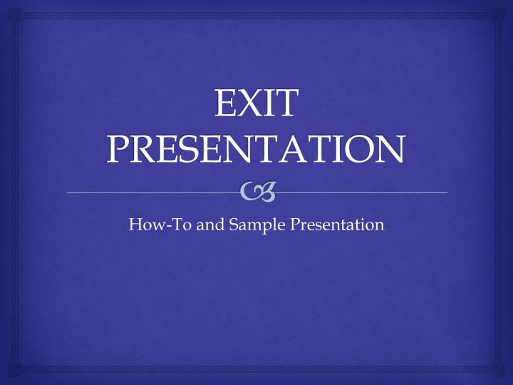 exit presentation