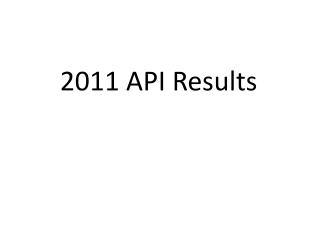 2011 API Results