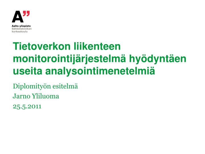 tietoverkon liikenteen monitorointij rjestelm hy dynt en useita analysointimenetelmi