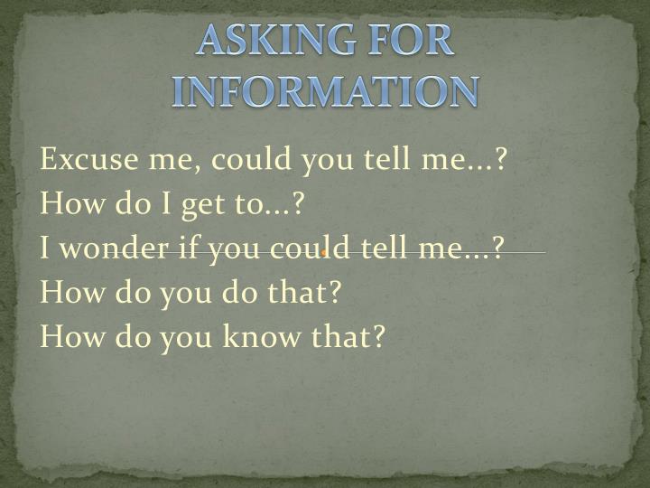 asking for information