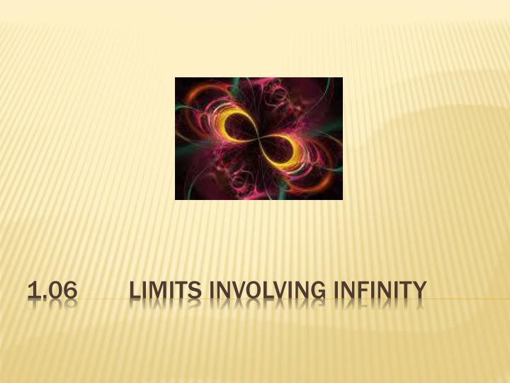 1 06 limits involving infinity