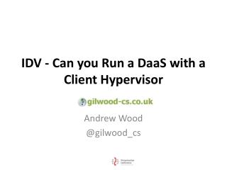 IDV - Can you Run a DaaS with a Client Hypervisor