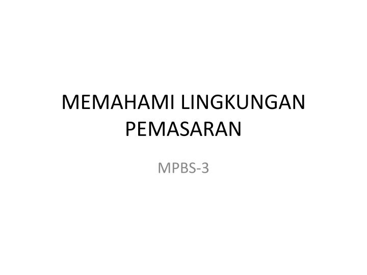 memahami lingkungan pemasaran