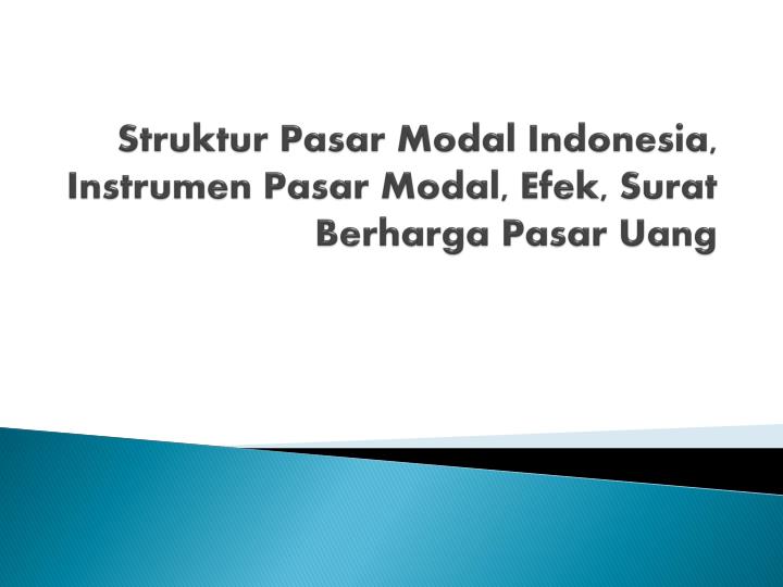 struktur pasar modal indonesia instrumen pasar modal efek surat berharga pasar uang