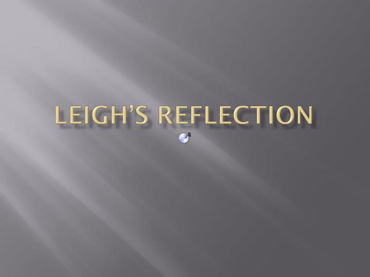 leigh s reflection