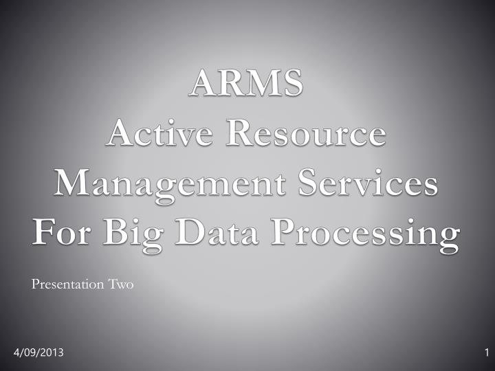 arms active resource management services for big data processing