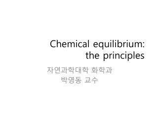 Chemical equilibrium: the principles
