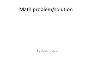 Math problem/solution