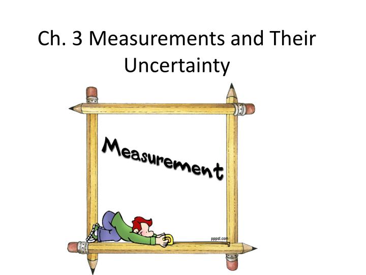 ch 3 measurements and their uncertainty