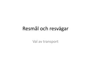 resm l och resv gar