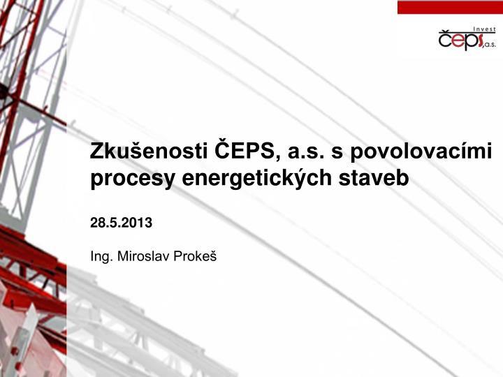 zku enosti eps a s s povolovac mi procesy energetick ch staveb 28 5 2013 ing miroslav proke
