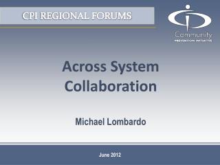 Across System Collaboration Michael Lombardo