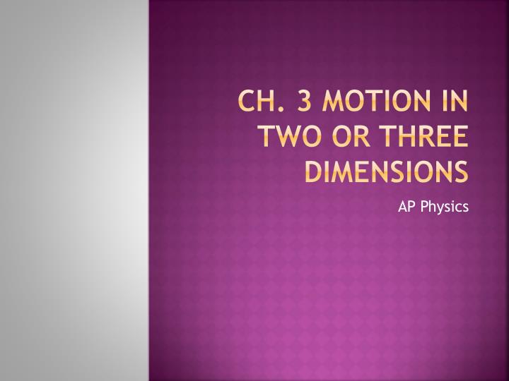 ch 3 motion in two or three dimensions