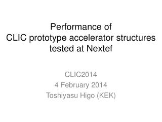 Performance of CLIC prototype accelerator structures tested at Nextef