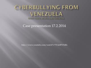 Cyberbullying from Venezuela Mary Lucy , Maria and Kristian