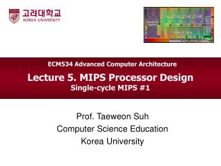 Lecture 5. MIPS Processor Design Single-cycle MIPS #1