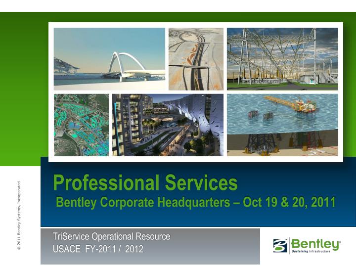 professional services bentley corporate headquarters oct 19 20 2011