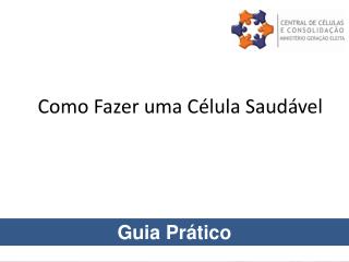 como fazer uma c lula saud vel