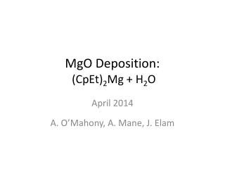 MgO Deposition: ( CpEt ) 2 Mg + H 2 O