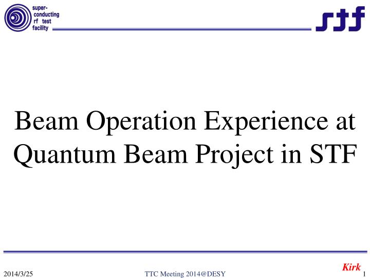 beam operation experience at quantum beam project in stf