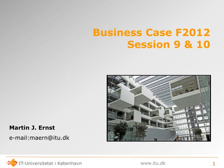 business case f2012 session 9 10