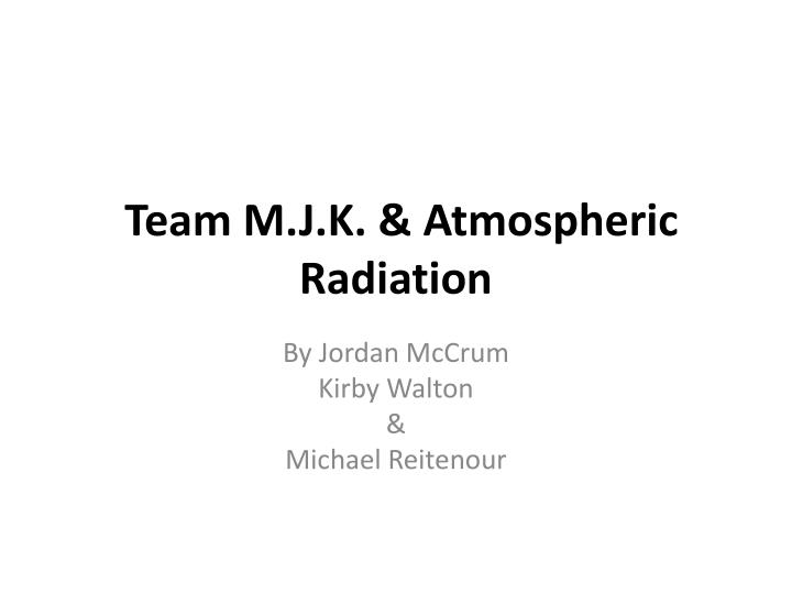 team m j k atmospheric radiation