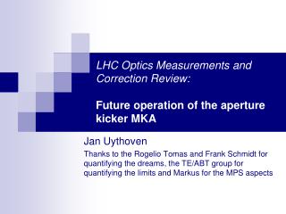 LHC Optics Measurements and Correction Review: Future operation of the aperture kicker MKA