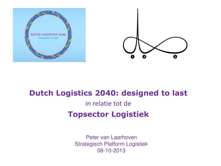 dutch logistics 2040 designed to last in relatie tot de topsector logistiek
