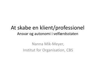 at skabe en klient professionel ansvar og autonomi i velf rdsstaten