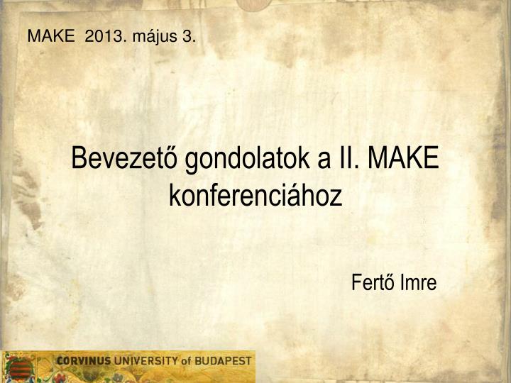 bevezet gondolatok a ii make konferenci hoz