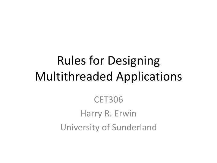 rules for designing multithreaded applications