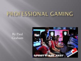 Professional Gaming