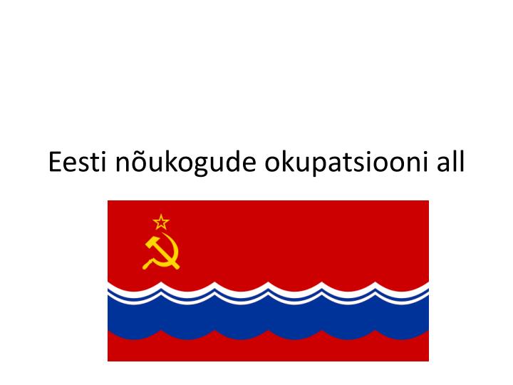 eesti n ukogude okupatsiooni all