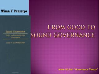 From Good to Sound Governance