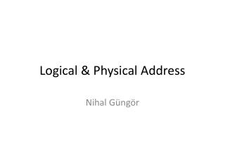 Logical &amp; Physical Address