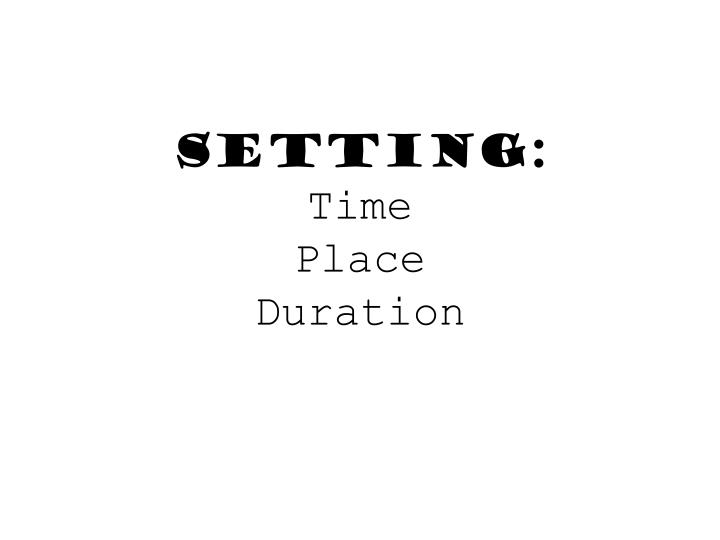 setting time place duration