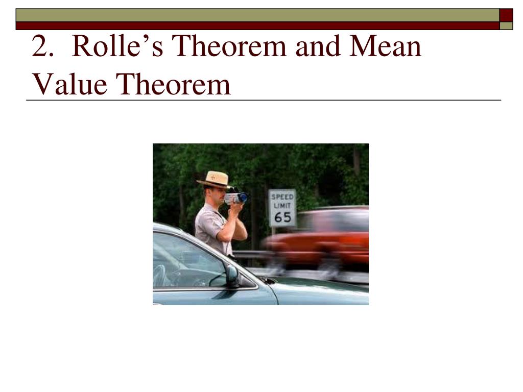 PPT - 2. Rolle’s Theorem and Mean Value Theorem PowerPoint Presentation ...