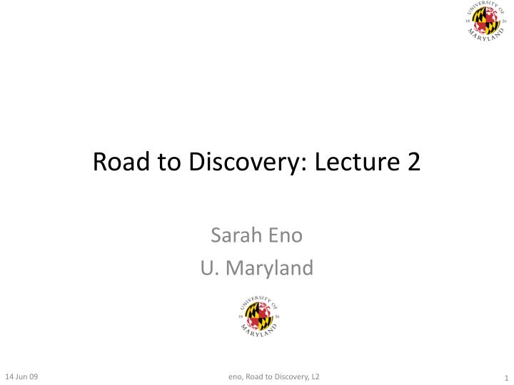 road to discovery lecture 2