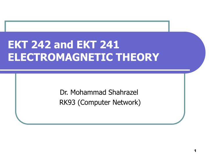 ekt 242 and ekt 241 electromagnetic theory