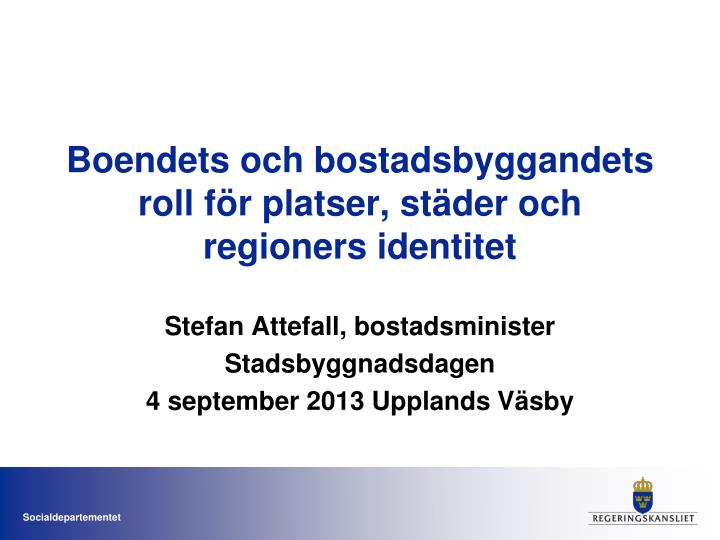 boendets och bostadsbyggandets roll f r platser st der och regioners identitet