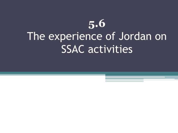 5 6 the experience of jordan on ssac activities
