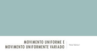 movimento uniforme e movimento uniformente variado